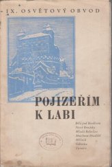 kniha Pojizeřím k Labi [duchovní kultura IX. osvětového obvodu; osvětové okresy: Bělá pod Bezdězem, Nové Benátky, Mladá Boleslav, Mnichovo Hradiště, Mělník, Sobotka, Turnov, Krajské ústředí osvětových sborů 1940