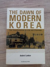 kniha The Dawn of Modern Korea The Transformation in Life and Cityscape, EunHaeng NaMu 2007