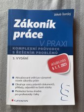 kniha Zákoník práce V PRAXI Komplexní pro vás řešením problémů, Grada Publishing 2021