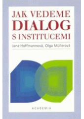 kniha Jak vedeme dialog s institucemi, Academia 2000