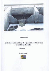 kniha Kritéria využití městských odpadních vod k závlaze zemědělských plodin metodika, Výzkumný ústav meliorací a ochrany půdy 2008