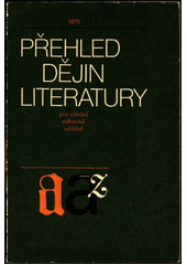 kniha Přehled dějin literatury pro střední odborná učiliště, SPN 1980