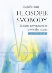 kniha Filosofie svobody základní rysy moderního světového názoru : výsledky pozorování duševního života podle přírodovědecké metody, Fabula 2017