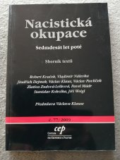 kniha Nacistická okupace sedmdesát let poté : sborník textů, CEP - Centrum pro ekonomiku a politiku 2009