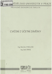 kniha Cvičení z účetní závěrky, Česká zemědělská univerzita, Provozně ekonomická fakulta 2006