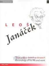 kniha Leoš Janáček: život a dílo v datech a obrazech = Leoš Janáček: chronology of his life and work, Opus musicum 2004