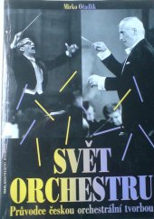 kniha Svět orchestru průvodce českou orchestrální tvorbou, Svoboda 1995
