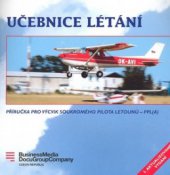 kniha Učebnice létání příručka pro výcvik soukromého pilota letounů - PPL(A), Business Media CZ 2010