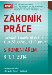 kniha Zákoník práce, prováděcí nařízení vlády a další související předpisy s komentářem k 1. 1. 2014, Anag 2014