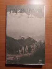 kniha Pralesem a pampou cesty a dobrodružství v Patagonii, Česká grafická Unie 1942