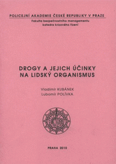 kniha Drogy a jejich účinky na lidský organismus, Policejní akademie České republiky v Praze 2010