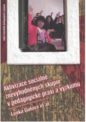 kniha Aktivizace sociálně znevýhodněných skupin v pedagogické praxi a výzkumu, Masarykova univerzita 2012