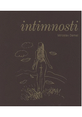 kniha Intimnosti milostné, nevážné --a jiné, Meteor press 2012