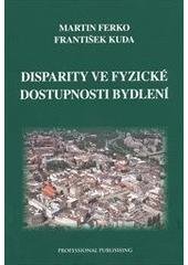 kniha Disparity ve fyzické dostupnosti bydlení, Professional Publishing 2011