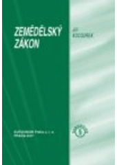 kniha Zemědělské zákony soubor zákonů k rostlinné a živočišné výrobě, úvodní slovo k základní úpravě, výběr prováděcích předpisů : stav k 1.9.2007, Eurounion 2007