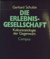 kniha Die Erlebnisgesellschaft Kultursoziologie der Gegenwart, Campus Bibliothek 2005