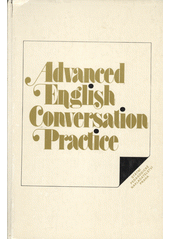 kniha Advanced English conversation practice, SPN 1988