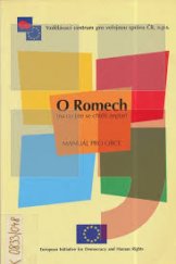 kniha O Romech (na co jste se chtěli zeptat) : manuál pro obce, Vzdělávací centrum pro veřejnou správu ČR 2002