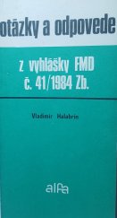 kniha Otázky a odpovede z vyhlášky FMD č. 41/1984 Zb., Alfa 1985