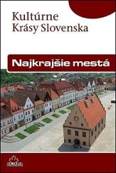 kniha Najkrajšie mestá Kultúrne krásy Slovenska, Dajama 2007