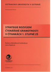 kniha Strategie rozvíjení čtenářské gramotnosti v čítankách 1. stupně ZŠ, Ostravská univerzita v Ostravě 2011