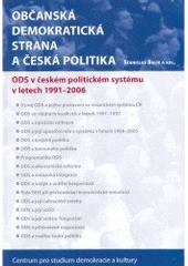 kniha Občanská demokratická strana a česká politika ODS v českém politickém systému v letech 1991-2006, Centrum pro studium demokracie a kultury 2006