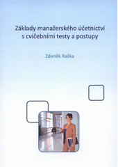 kniha Základy manažerského účetnictví s cvičebními testy a postupy, Tribun EU 2008