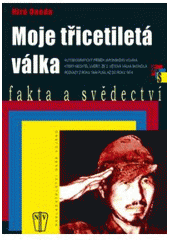 kniha Moje třicetiletá válka autobiografický příběh japonského vojáka, který nechtěl uvěřit, že 2. světová válka skončila : rozkazy z roku 1944 plnil až do roku 1974, Naše vojsko 2007