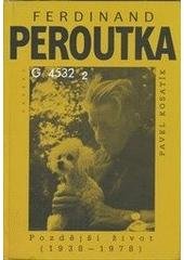 kniha Ferdinand Peroutka pozdější život (1938-1978), Paseka 2000