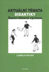 kniha Aktuální témata didaktiky školní tělesná výchova, Karolinum  2010