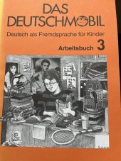 kniha Das Deutschmobil [Díl] 3 Deutsch als Fremdsprache für Kinder : Arbeitsbuch., Scientia 1994