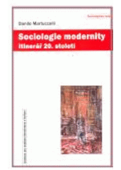 kniha Sociologie modernity itinerář 20. století, Centrum pro studium demokracie a kultury 2008