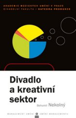 kniha Divadlo a kreativní sektor, Akademie múzických umění v Praze 2014