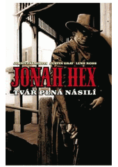 kniha Jonah Hex Tvář plná násilí, Martin Trojan - 3-JAN 2010