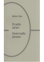 kniha Zrcadlo zdraví = Zwierciadło zdrowia, Nakladatelství J. Vacl 2012