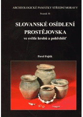 kniha Slovanské osídlení Prostějovska ve světle hrobů a pohřebišť, Archeologické centrum Olomouc 2008
