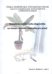 kniha Radopholus similis a jeho diagnostika na různých úrovních (metodika pro praxi), Česká zemědělská univerzita 2008