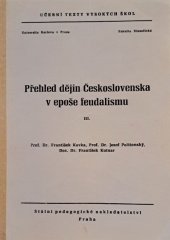 kniha Přehled dějin Československa v epoše feudalismu III, Státní pedagogické nakladatelství 1963