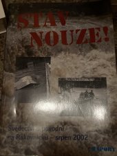 kniha Stav nouze! svědectví o povodni na Rakovnicku - srpen 2002, Raport 2002