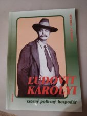 kniha Ľudovít Károlyi  vzorný poľovný hospodár, PaRPRESS 2001