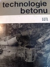 kniha Technologie betonu , SNTL 1973