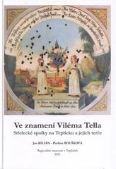 kniha Ve znamení Viléma Tella střelecké spolky na Teplicku a jejich terče, Regionální muzeum 2011