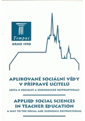 kniha Aplikované sociální vědy v přípravě učitelů cesta k sociální a ekonomické restrukturaci = Applied social sciences in teacher education : a way to the social and economic restructuring, Paido 1999