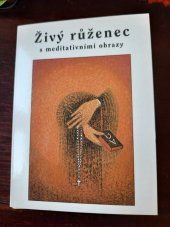 kniha Živý růženec s meditativními obrazy, Kartuziánské nakladatelství 2007