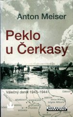 kniha Peklo u Čerkasy válečný deník 1943-1944, Baronet 2007