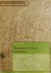 kniha Združstevněná vesnice Dynamika zemědělského družstevnictví, Práce 1946