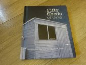 kniha Fifty Sheds of Grey : A parody Erotica for the not-too-modern male, Boxtree 2012