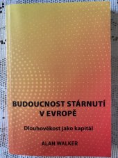 kniha Budoucnost stárnutí v Evropě  Dlouhověkost jako kapitál, Zdeněk Susa 2021