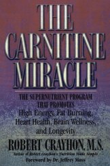 kniha The Carnitine Miracle The Supernutrient Program That Promotes High Energy, Fat Burning, Heart Health, Brain Wellness and Longevity, M. Evans & Company 2001