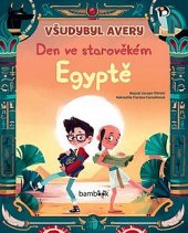 kniha Všudybyl Avery Den ve starověkém Egyptě, Bambook 2020